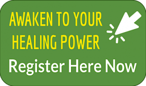 A green rectangular banner featuring bold text in yellow and white. The text reads: "Awaken to Your Healing Power" in yellow and "Register Here Now" in white. A white cursor icon with click marks is positioned to the right, emphasizing the call to action.