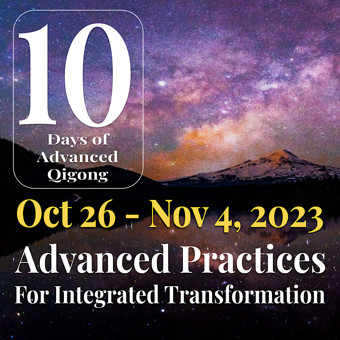 Promotional image for '10 Days of Advanced Qigong,' featuring dates October 26 to November 4, 2023, with a starry night sky, mountain, and reflection in water as the background. Text highlights 'Advanced Practices for Integrated Transformation.