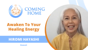 Promotional banner for 'Coming Home' featuring Hiromi Hayashi with the theme 'Awaken To Your Healing Energy,' showcasing a minimalist lotus logo, Hiromi's portrait, and event location in Hawaii.
