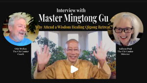 Interview with Master Mingtong Gu on 'Why Attend a Wisdom Healing Qigong Retreat?' featuring Otis Wollan, The Chi Center Coach, and Sallena Pool, The Chi Center Director.