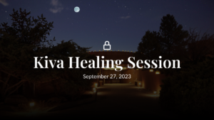 Nighttime view of a serene adobe-style building surrounded by trees under a moonlit sky, with the text 'Kiva Healing Session' and the date 'September 27, 2023' displayed in the center.