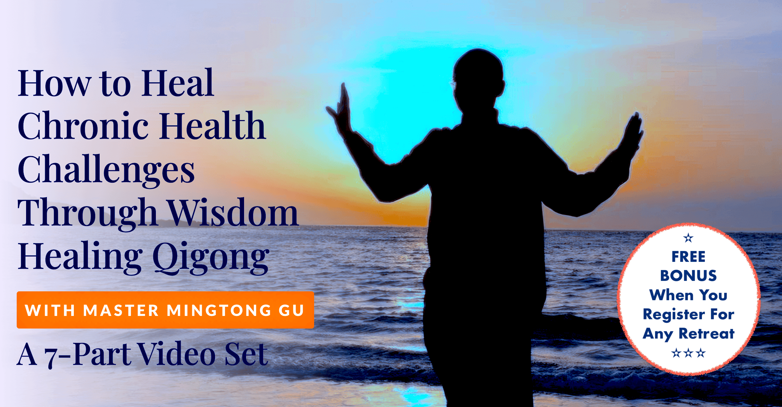 Silhouette of Master Mingtong Gu practicing Qigong by the ocean, promoting a 7-part video series on healing chronic health challenges