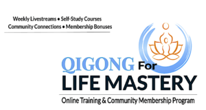 Qigong for Life Mastery - Online Training & Community Membership Program featuring weekly livestreams, self-study courses, community connections, and exclusive membership bonuses. Includes a stylized lotus flower in a blue circle, representing balance, growth, and transformation through Qigong practice.