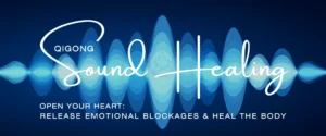 Qigong Sound Healing banner with blue sound waves and text: 'Open Your Heart; Release Emotional Blockages & Heal the Body' on a dark background.