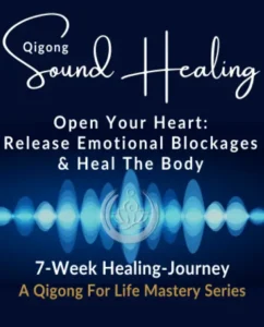 Promotional graphic for a Qigong Sound Healing course, titled 'Open Your Heart: Release Emotional Blockages & Heal The Body.' The image features a blue soundwave and an abstract lotus symbol, inviting viewers to embark on a 7-week healing journey as part of the Qigong For Life Mastery series