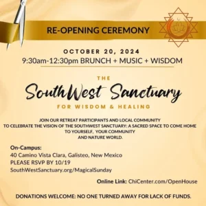 nvitation flyer for the grand re-opening and ribbon-cutting ceremony of The SouthWest Sanctuary for Wisdom & Healing, scheduled for October 20, 2024. The flyer highlights the sanctuary as a sacred space for community connection and self-reflection.