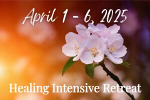 Promotional image for a Healing Intensive Retreat, on April 1-6, 2025