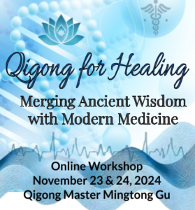 Promotional image for the 'Qigong for Healing' online workshop with Master Mingtong Gu, scheduled for November 23 & 24, 2024, highlighting the theme of merging ancient wisdom with modern medicine