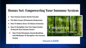 Digital graphic displaying a bonus set titled "Empowering Your Immune System", valued at $600. The content covers key topics, including the function of the immune system, causes of immunity dysfunction, stress management for immunity, strengthening the five-organ system, and using movement, sound, breathing, and meditation for immune health.