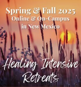 Promotional image for Spring & Fall 2025 Healing Intensive Retreats, offered online and on-campus in New Mexico, with a serene sunset background and silhouetted wild grasses—evoking peace, renewal, and natural healing.