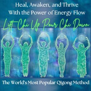 Promotional banner for Qigong method “Lift Chi Up, Pour Chi Down” with glowing human figures practicing energy movements, overlaid with text: “Heal, Awaken, and Thrive With the Power of Energy Flow – The World’s Most Popular Qigong Method.”