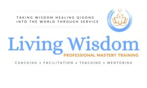 Living Wisdom Professional Mastery Training logo featuring lotus symbol and tagline 'Taking Wisdom Healing Qigong Into the World Through Service' – offering coaching, facilitation, teaching, and mentoring in Qigong leadership.